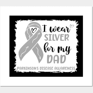 I wear Silver for my Dad Parkinsons Disease Awareness Posters and Art